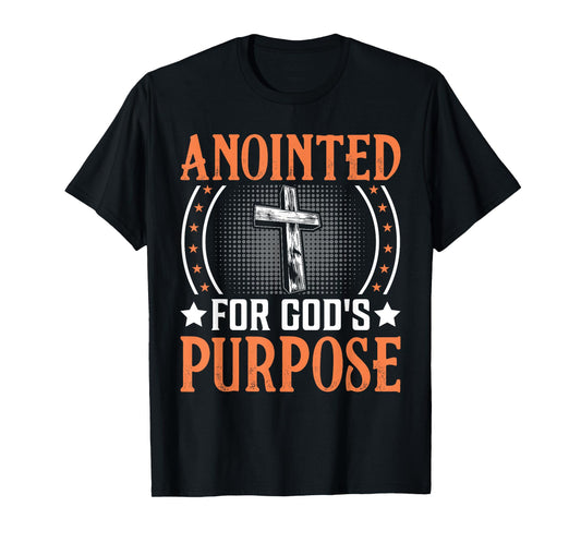 Anointed For God's Purpose I Jesus T-Shirt