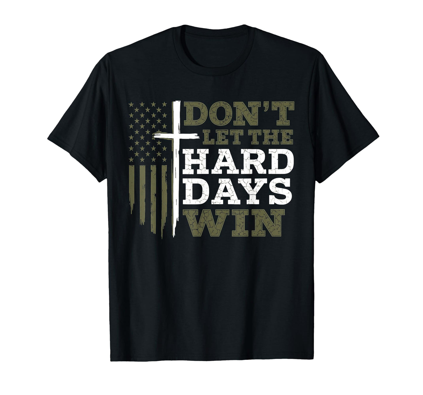 Don’t Let The Hard Days Win Inspirational Christian Tee T-Shirt