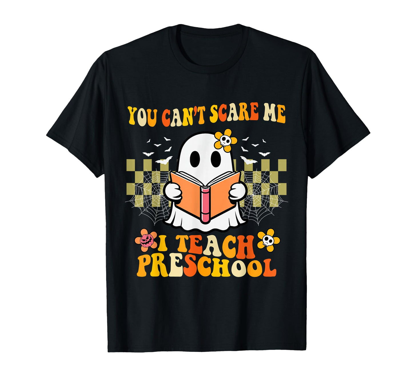 You Can't Scare Me I Teach Preschool Ghost Halloween Teacher T-Shirt