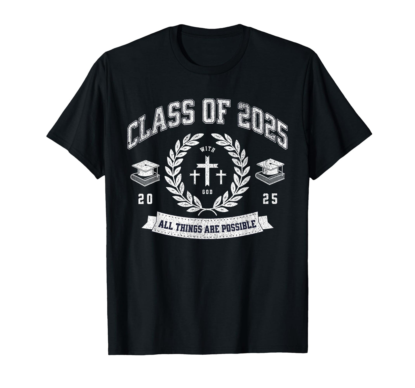 Class of 2025 Christian Graduation Religious God Graduate T-Shirt