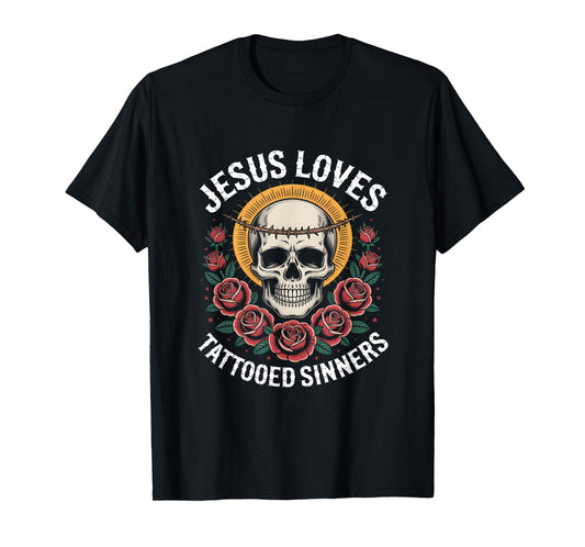 Jesus Loves Tattooed Sinners Christian Faith Inked Tattoo T-Shirt