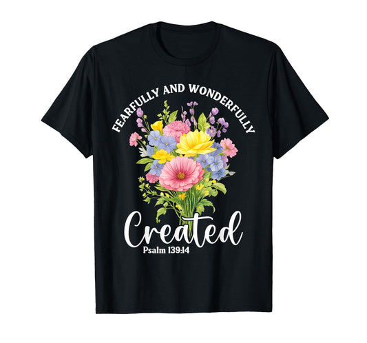 Fearfully and Wonderfully Created Psalm 139:14 Christian T-Shirt