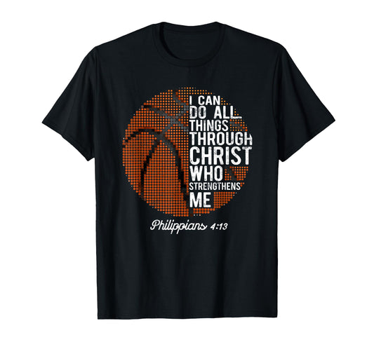 Christian Basketball I Can Do All Things Philippians 4:13 T-Shirt