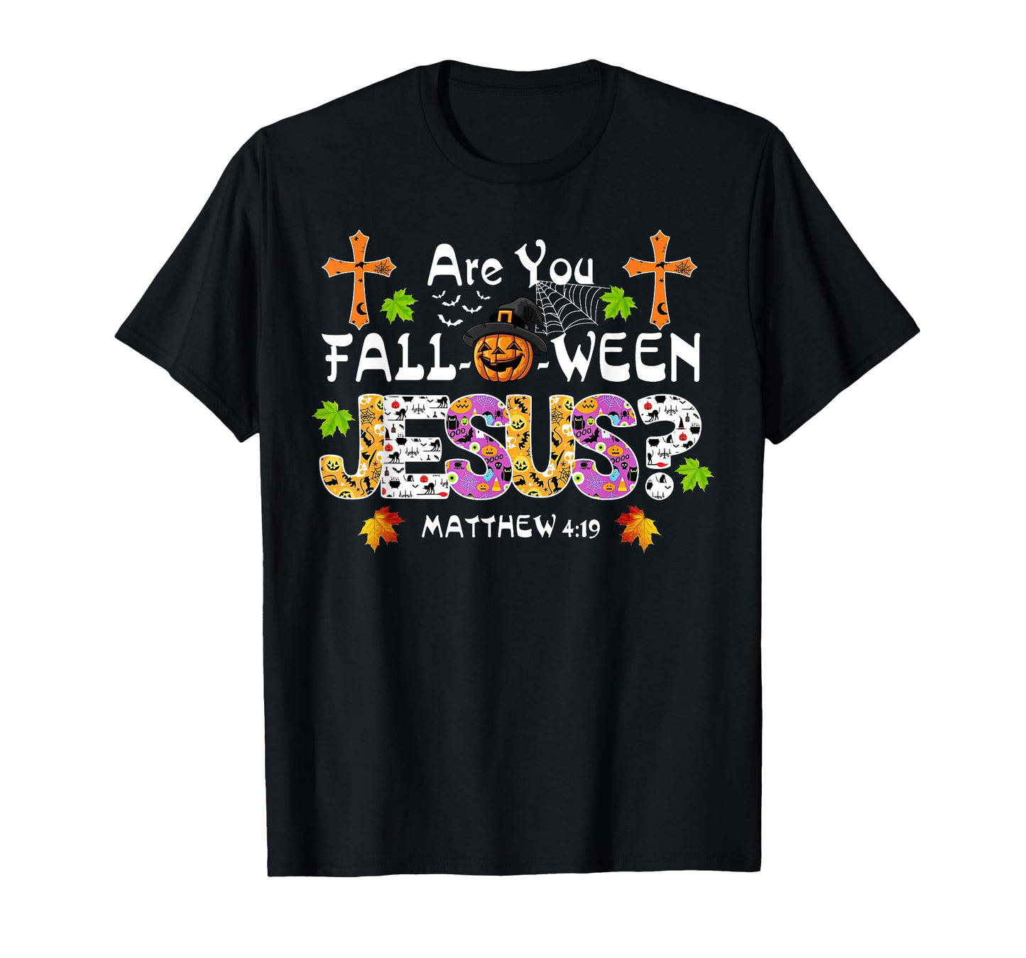 Are You Fall-O-Ween Jesus Pumpkin Spooky Halloween Christian T-Shirt