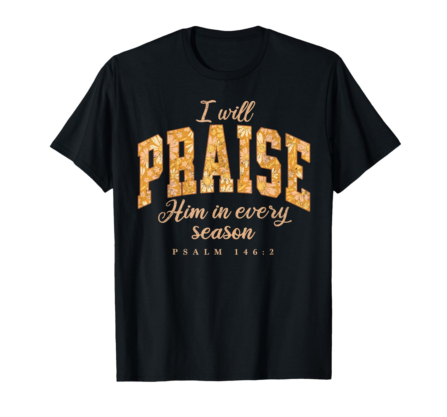 Fall Christian Praise Him Jesus Thanksgiving Bible Verse T-Shirt