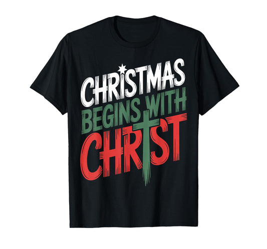 Christmas Begins with Christ Christian T-Shirt