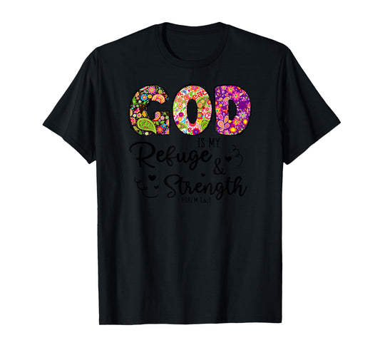 God is My Refuge and Strength Psalm 1,6:1 Christian Bible T-Shirt
