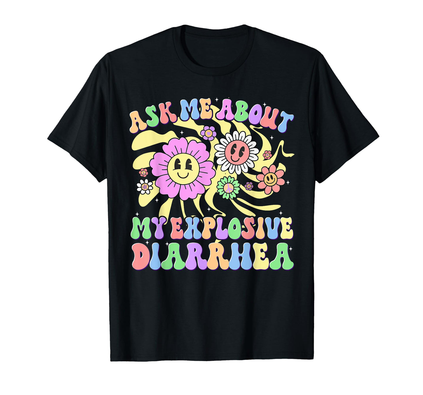 Ask Me About My Explosive Diarrhea Funny Inappropriate Adult T-Shirt