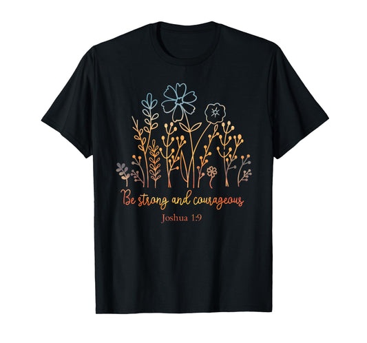 Inspirational Joshua 1:9 Scripture with Botanical Design T-Shirt