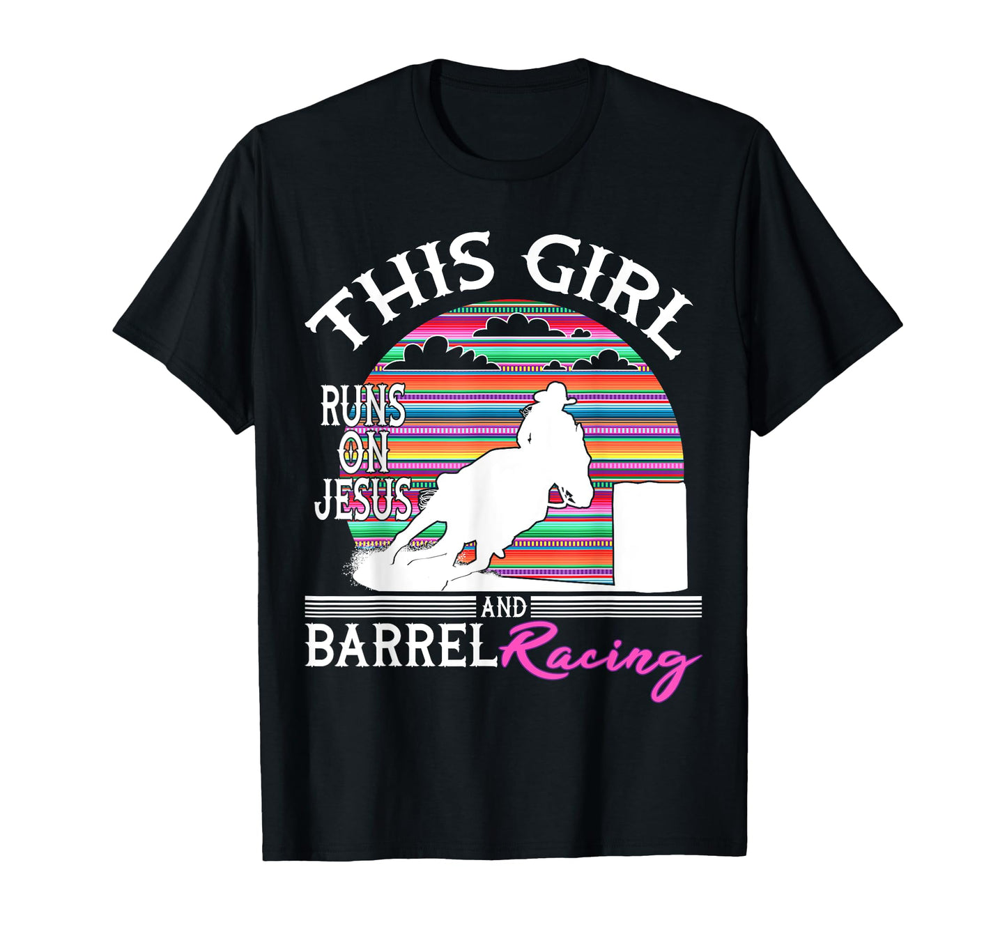 Serape Horse Barrel Racing This Girl runs on Jesus Rodeo T-Shirt
