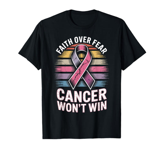 Faith Over Fear Cancer Wont Win Pink Ribbon Support T-Shirt