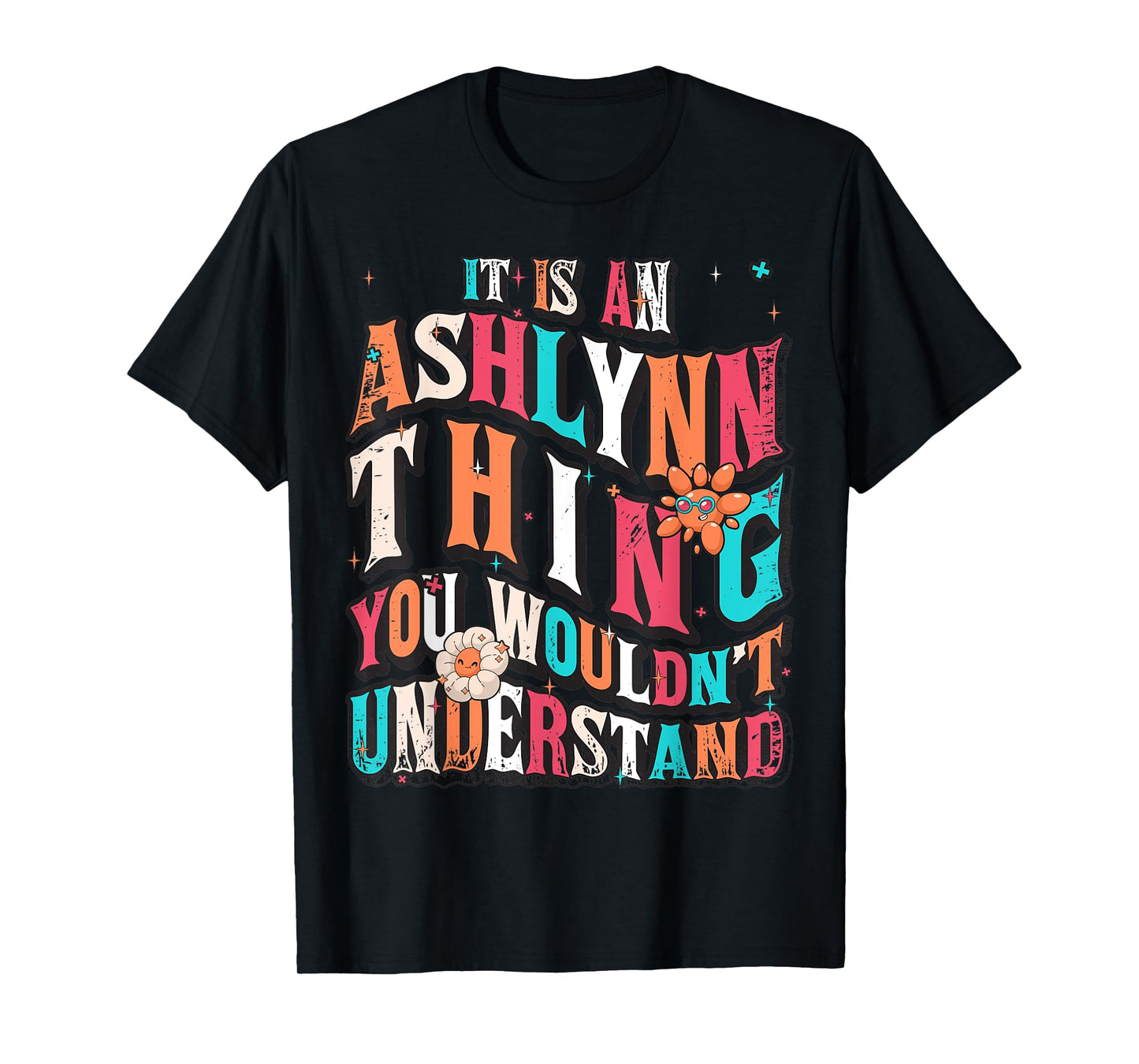 It's Ashlynn Thing You Wouldn't Understand, Ashlynn Groovy T-Shirt