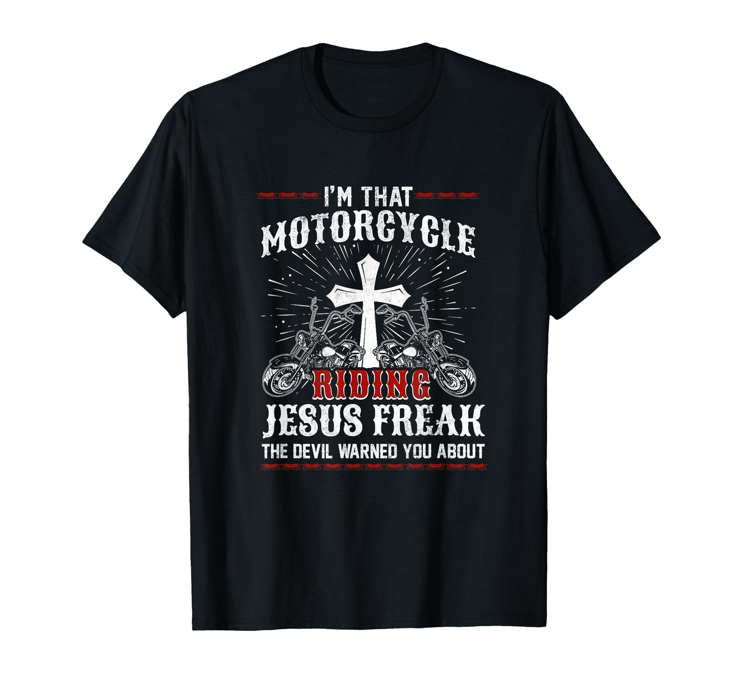 Christian Biker I'm That Motorcycle Riding Jesus Freak Faith T-Shirt