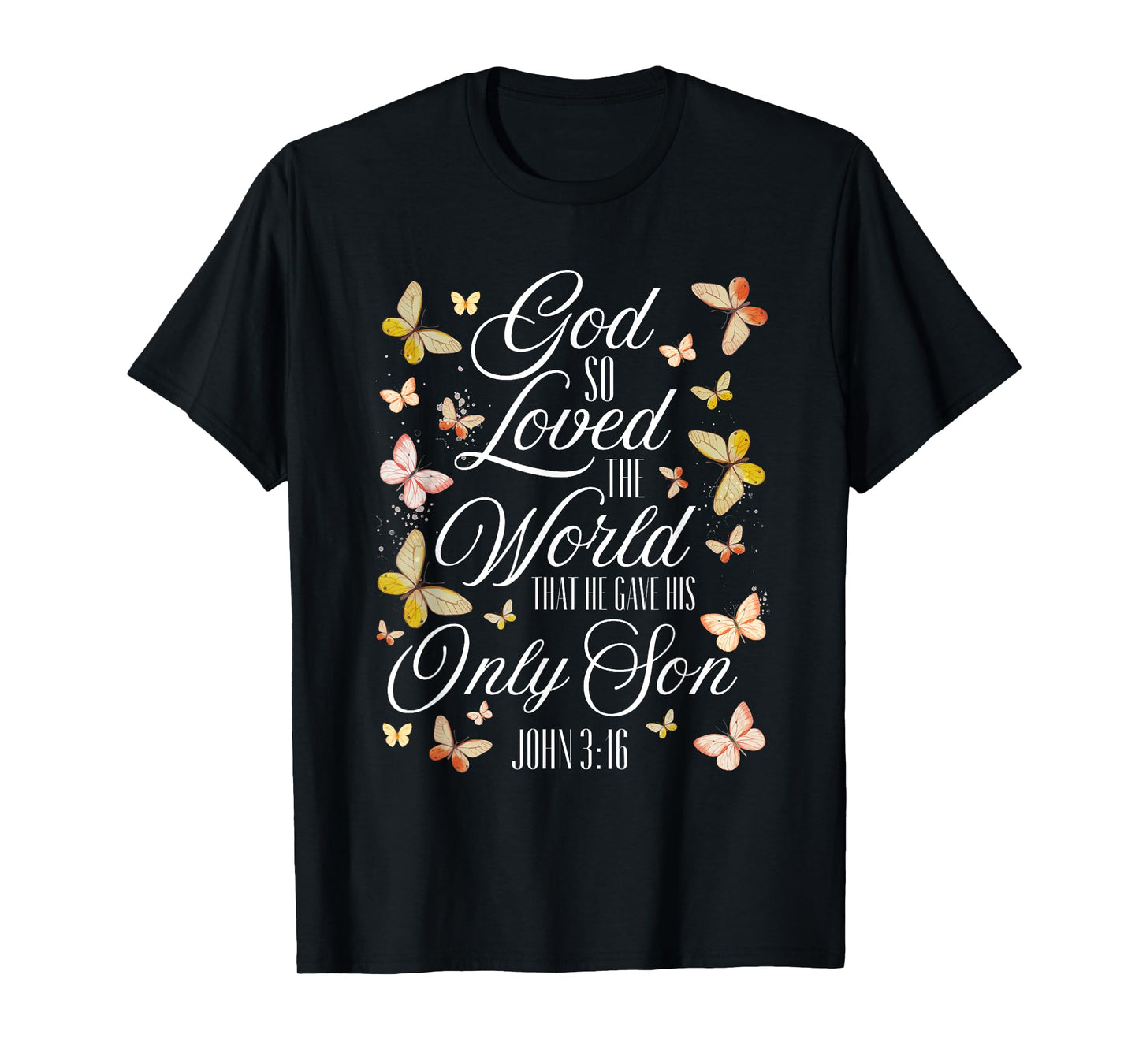 John 3:16 Scripture Bible Verse Butterfly Christian Quote T-Shirt