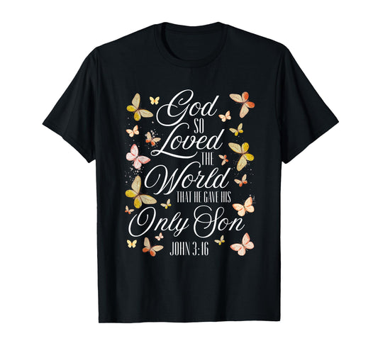 John 3:16 Scripture Bible Verse Butterfly Christian Quote T-Shirt