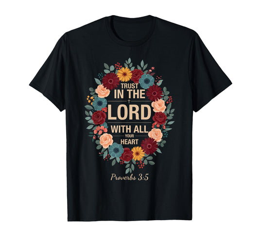 Trust in The Lord with All Heart Proverbs 3:5 for Men Women T-Shirt