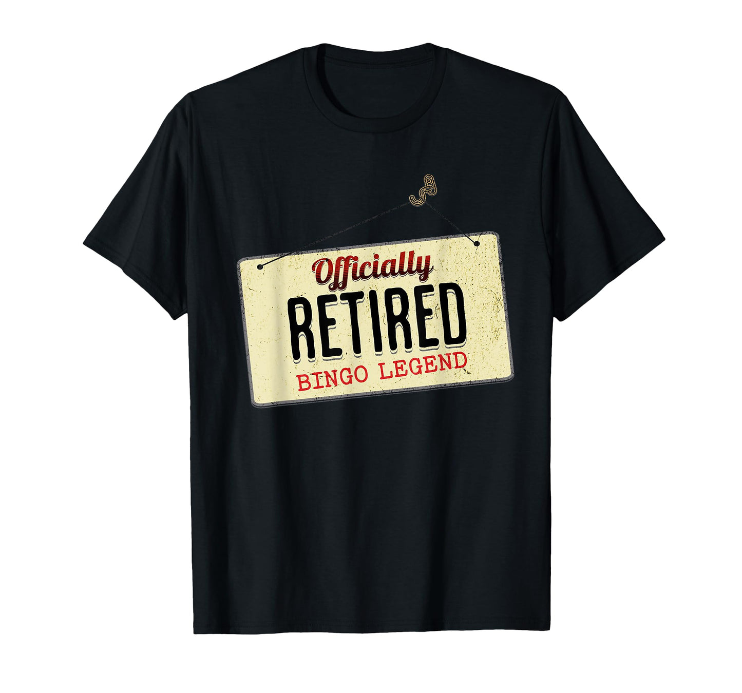 Officially Retired Bingo Legend Funny Retirement Sign T-Shirt