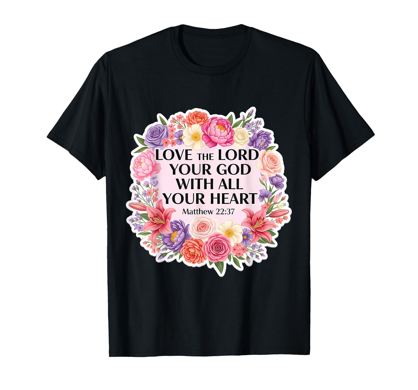 Love The Lord Your God with All Your Heart Christian Woman T-Shirt