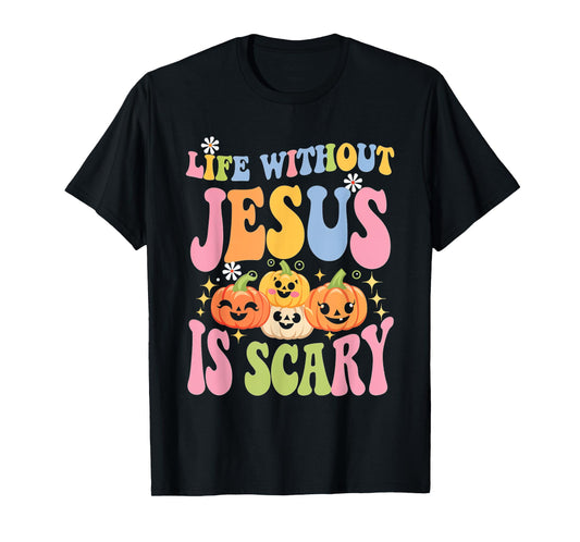 Life Without Jesus Christian Faith Halloween Scary T-Shirt