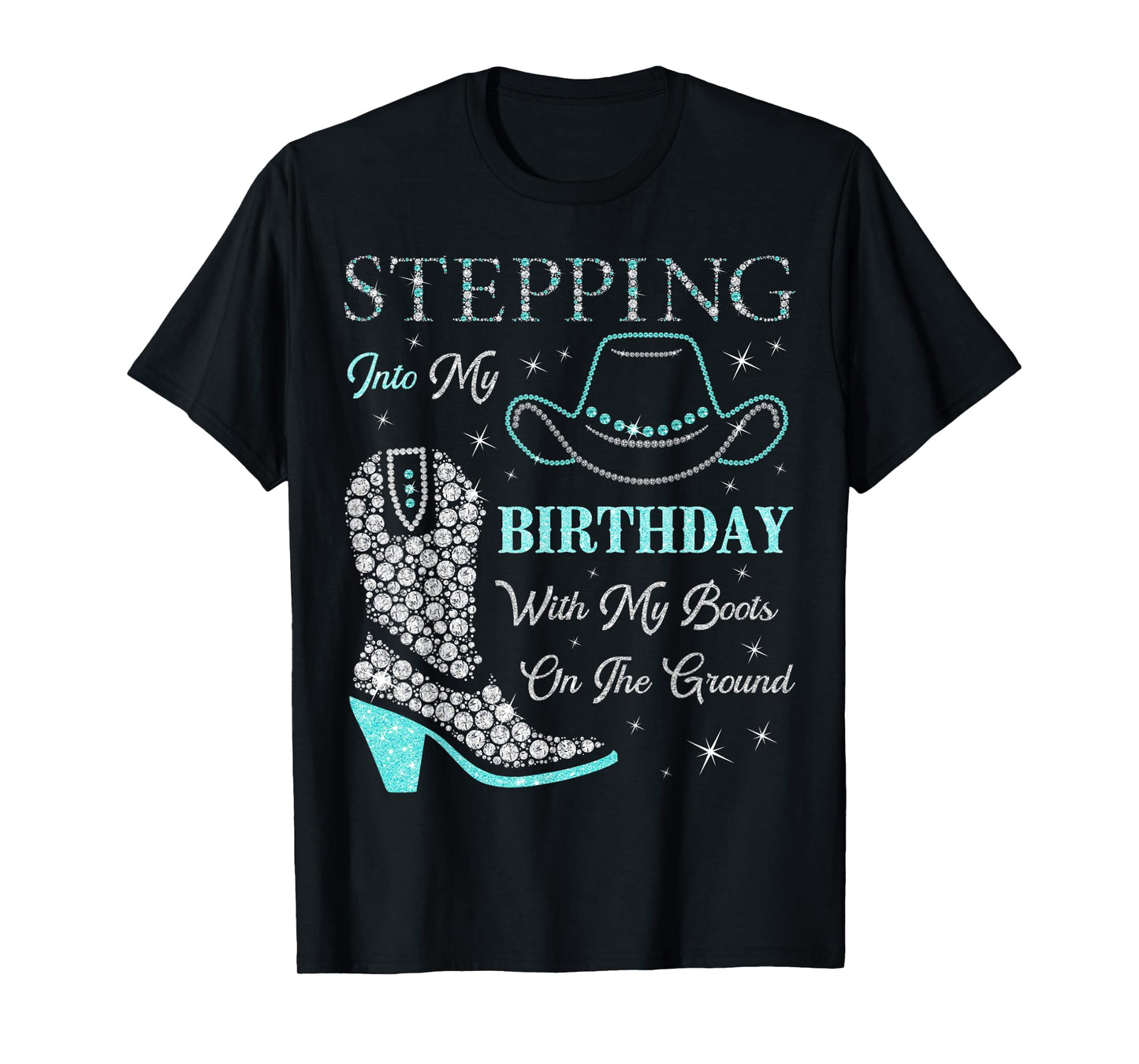 Stepping Into My Birthday With My Boots On The Ground T-Shirt