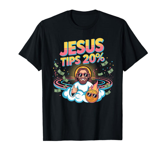 Jesus Tips 20 Percent Shirt Humorous Christian T-Shirt