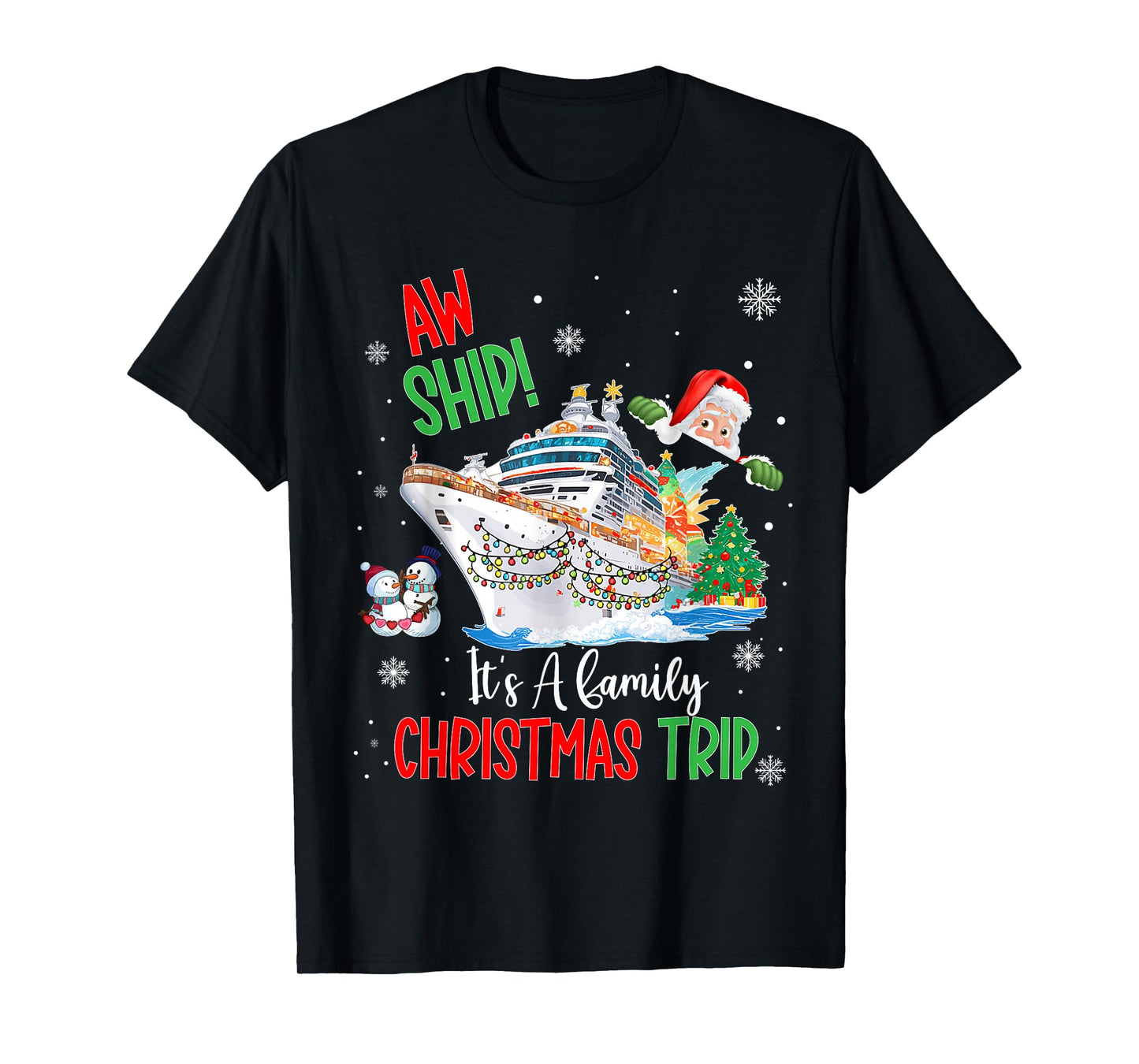 Aw Ship Its A Christmas Cruise Trips 2025 Family Matching T-Shirt