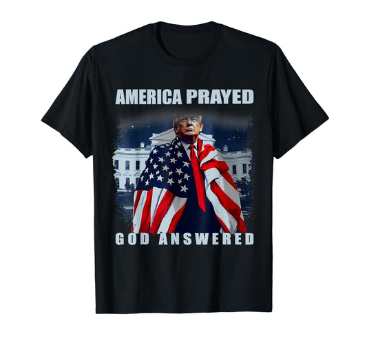 Trump America Prayed God Answered T-Shirt
