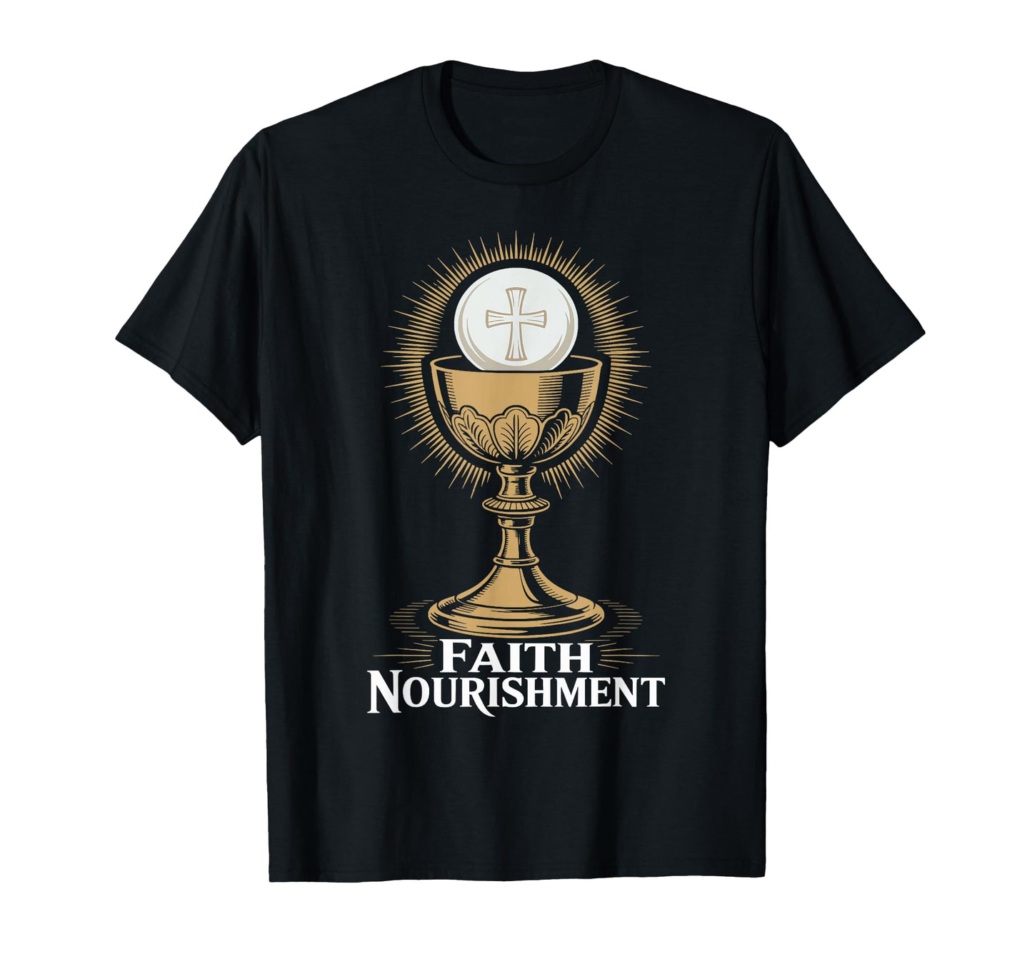 Faith Nourishment Eucharist Chalice T-Shirt