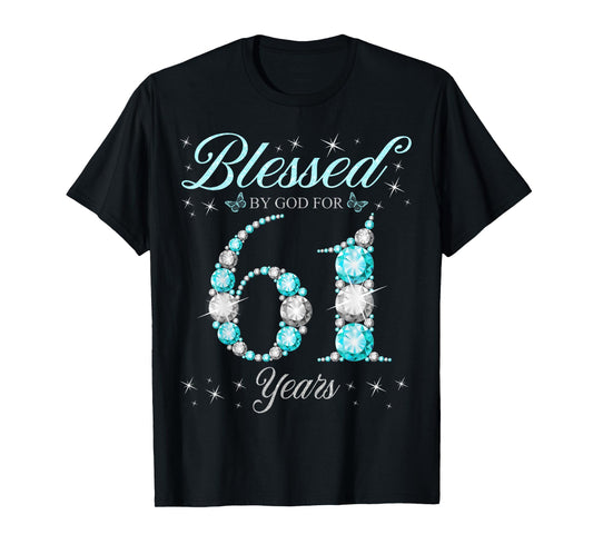 Blessed By God For 61 Years Old 61st Birthday B-Day Party T-Shirt
