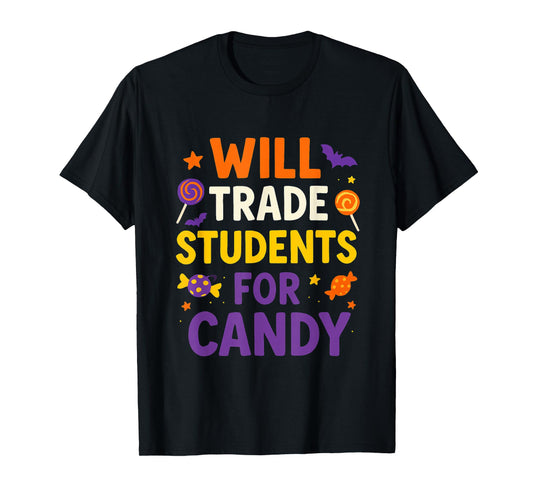 Will Trade Students for Candy Funny Quotes Halloween T-Shirt