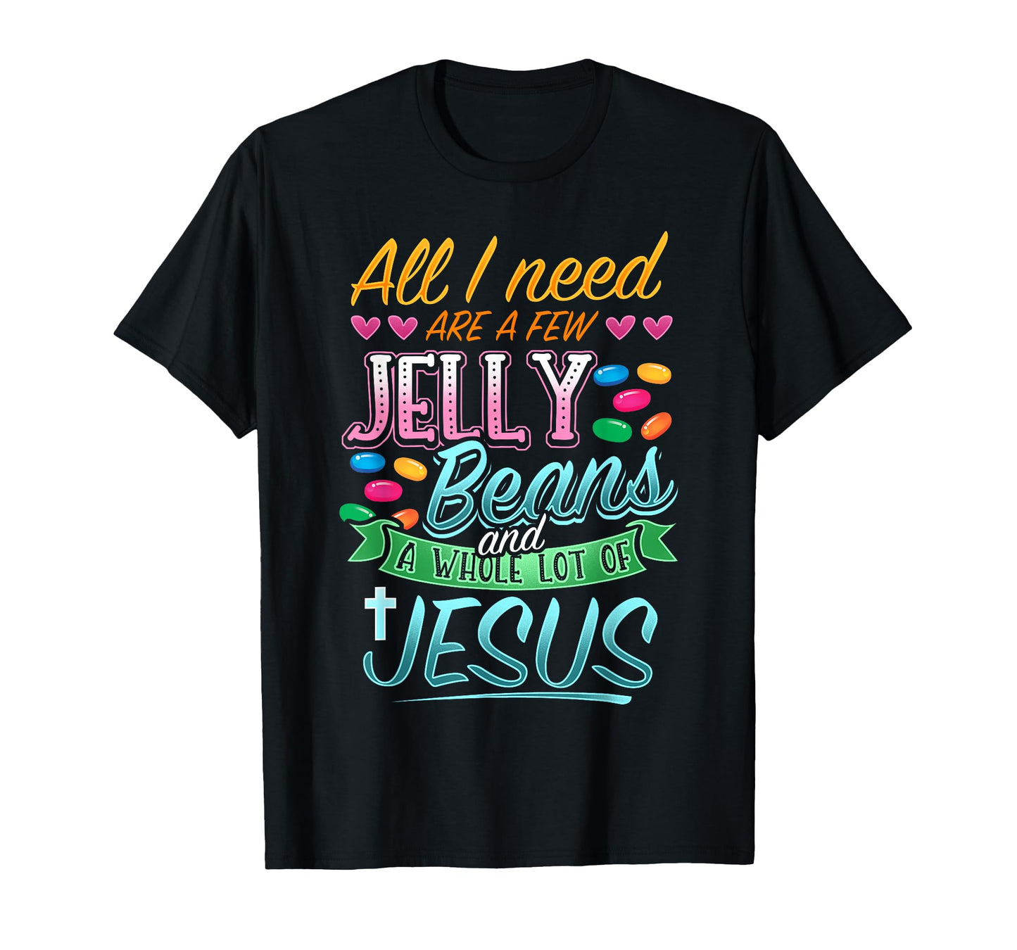 Fun Christian Jelly Bean Candy Lover Easter Jesus Saying T-Shirt