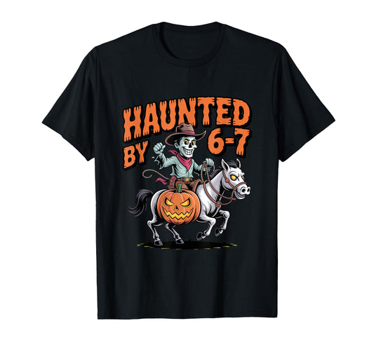 Haunted by 6 7 Western Cowboy Halloween T-Shirt