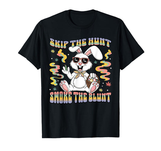 Funny Happy 420 Easter Skip The Hunt Smoke The Blunt Bunny T-Shirt