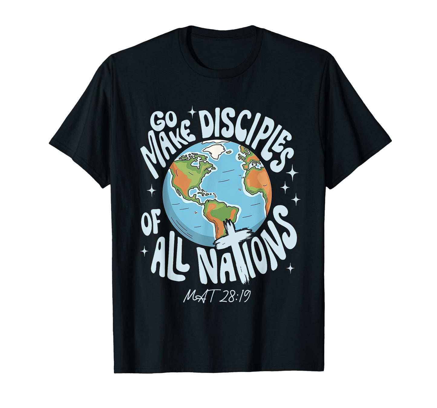 Go Make Disciples Of All-Nations Bible Verse Christian Faith T-Shirt