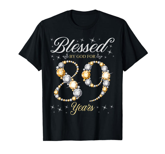 Blessed By God For 89 Years Old 89th Birthday Party T-Shirt
