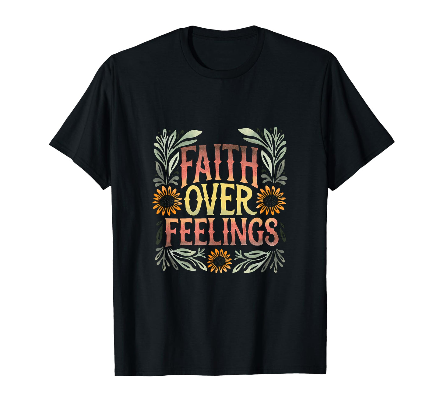 Colorful Christian Faith Over Feelings T-Shirt