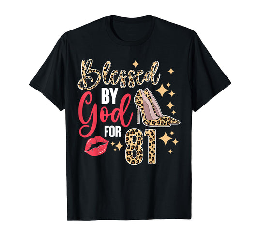 Blessed By God 81 Year Old 81st Birthday It's My 81st Bday T-Shirt