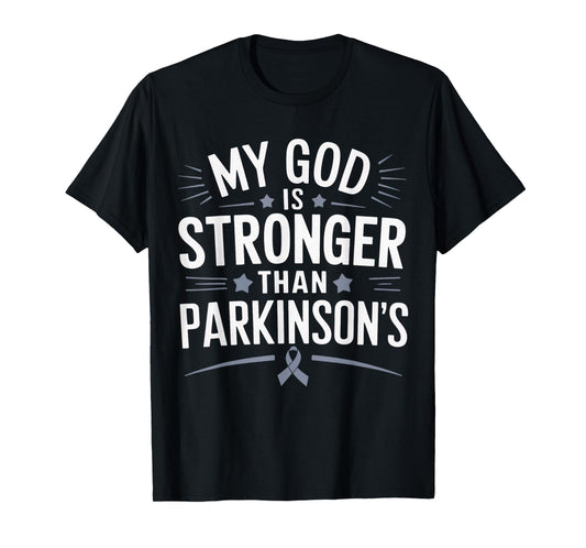 My God Is Stronger Than Parkinson's Awareness Hope Family T-Shirt