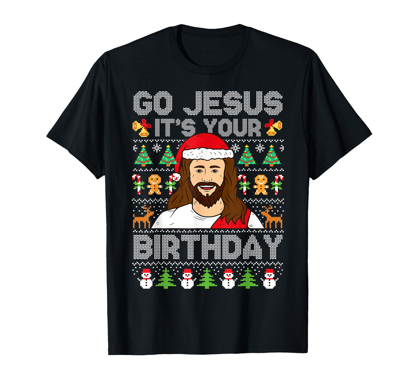 Go Jesus It's Your Birthday Ugly Christmas Sweater Funny T-Shirt