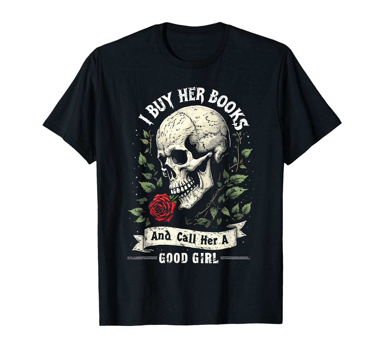I Buy Her Books And Call Her A Good Girl Book Lover T-Shirt