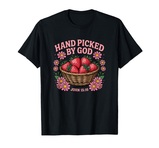 Hand Picked by God Cute Strawberry Bible Verse John 15:16 T-Shirt