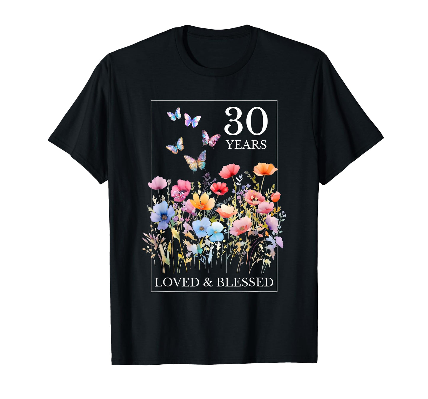 30 Years Loved Blessed Butterfly Flower Stamp 30th Birthday T-Shirt