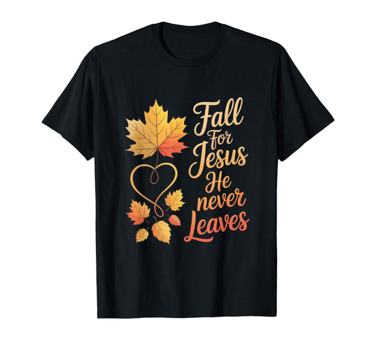 Fall for Jesus He Never Leaves - Christian Halloween T-Shirt