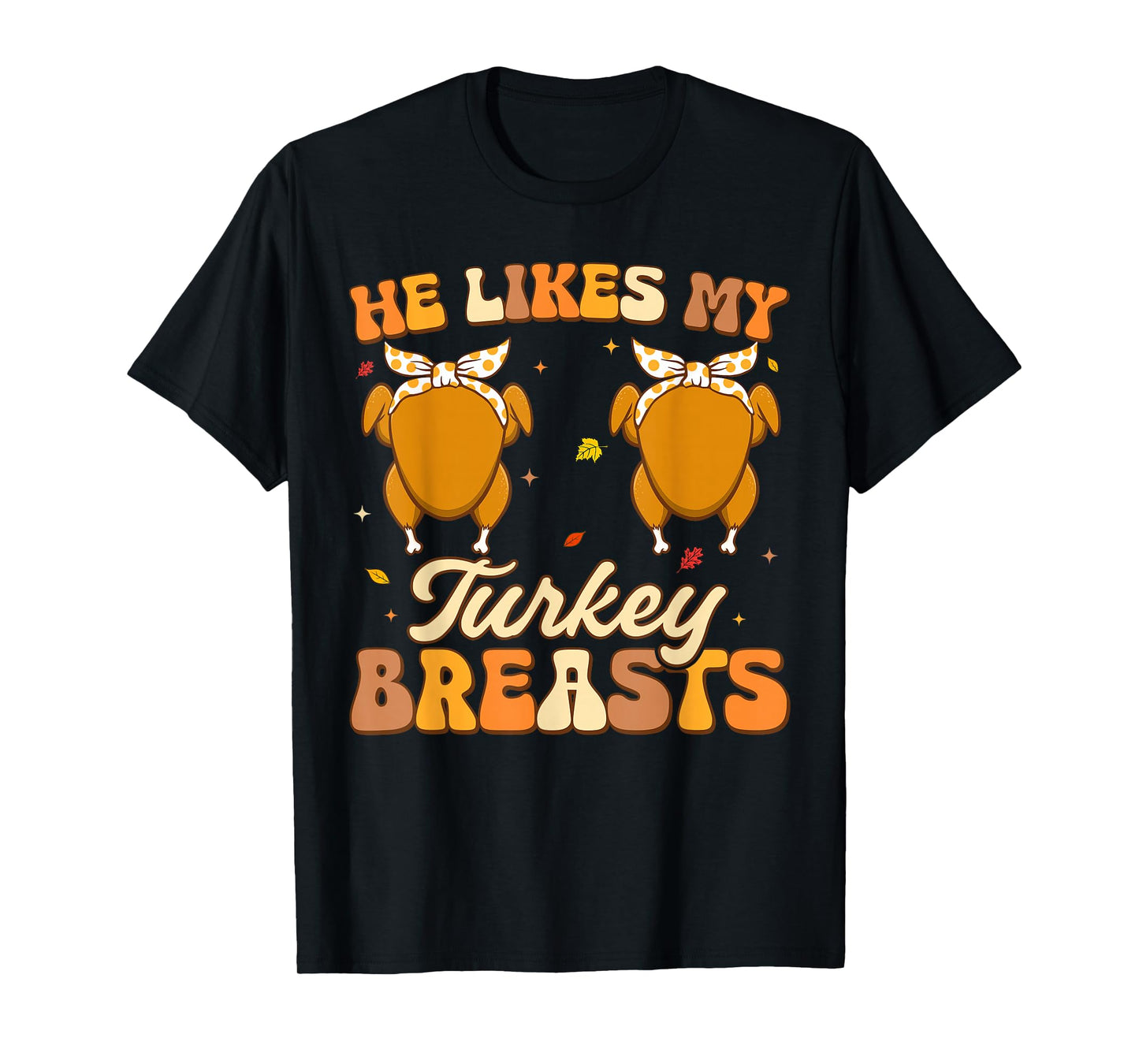 He Likes My Turkey Breasts Couple Matching Thanksgving Women T-Shirt