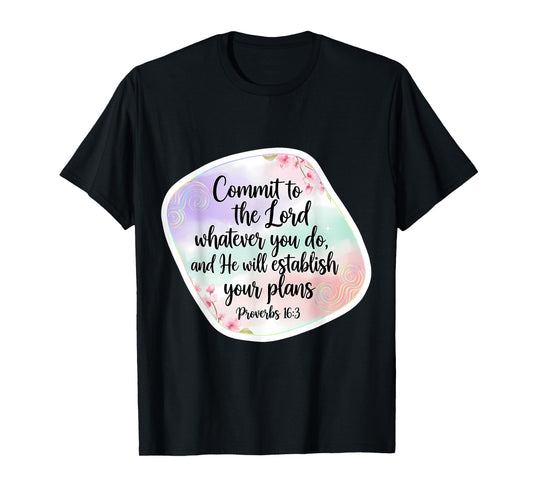 Christian Bible Commit to The Lord Whatever You Do Womens T-Shirt