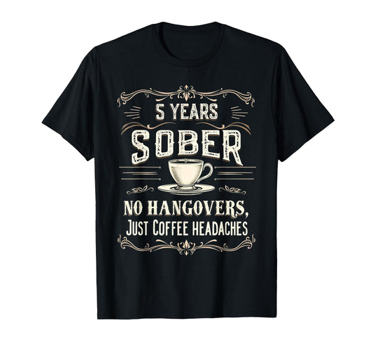 5 Years Sober No Hangovers Funny Sobriety Anniversary T-Shirt