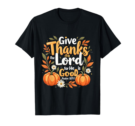 Give Thanks to The Lord Faithful Fall Bible Verse Tee T-Shirt