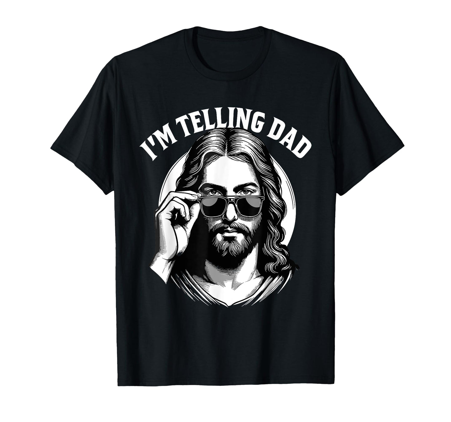 Funny I'm Telling Dad Shirt Religious Christian Jesus Meme T-Shirt