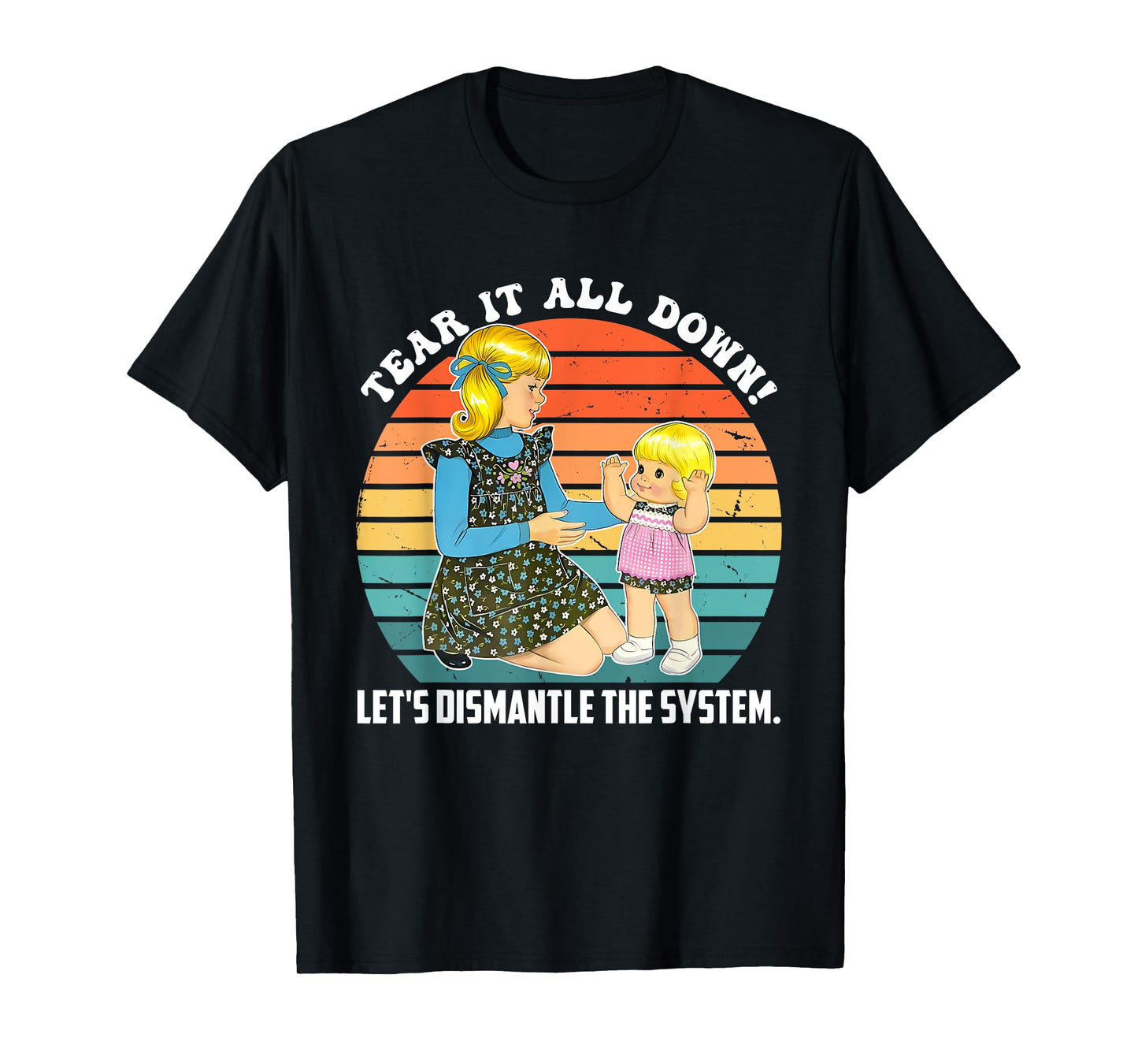 Tear It All Down! Let's Dismantle The System Design T-Shirt