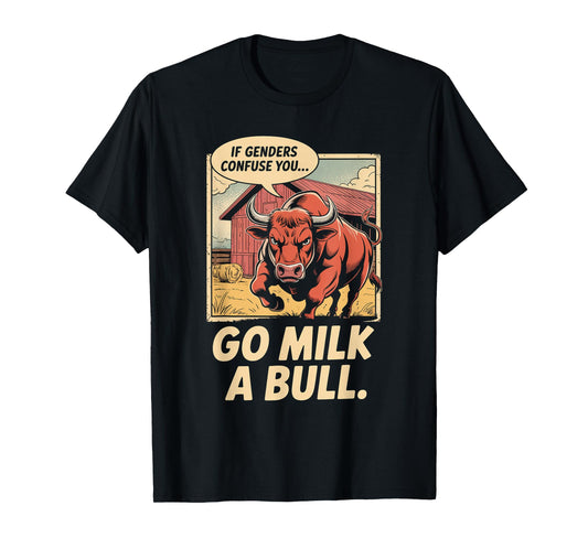 Funny Quote if Genders Confuse You Go Milk a Bull Vintage T-Shirt
